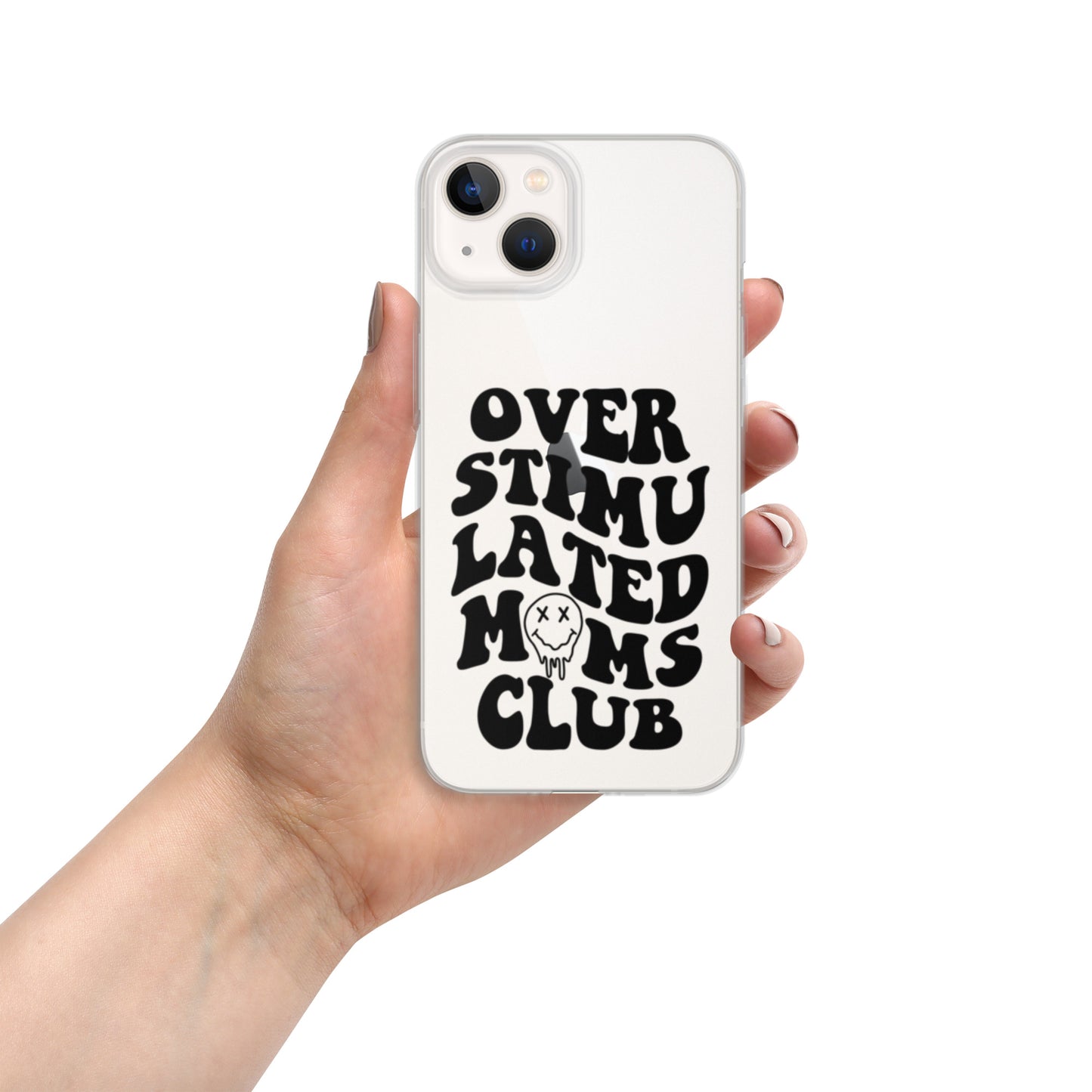 OVERSTIMULATED MOMS CLUB IPHONE CASE (CLEAR)