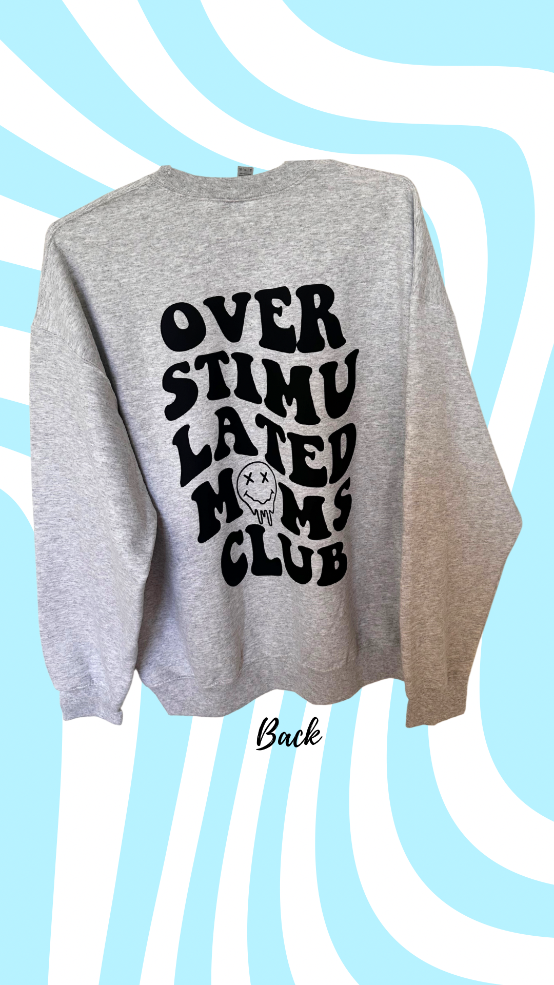 SALE! SIZE M (last one available) OVERSTIMULATED MOMS CLUB UNISEX SWEATSHIRT