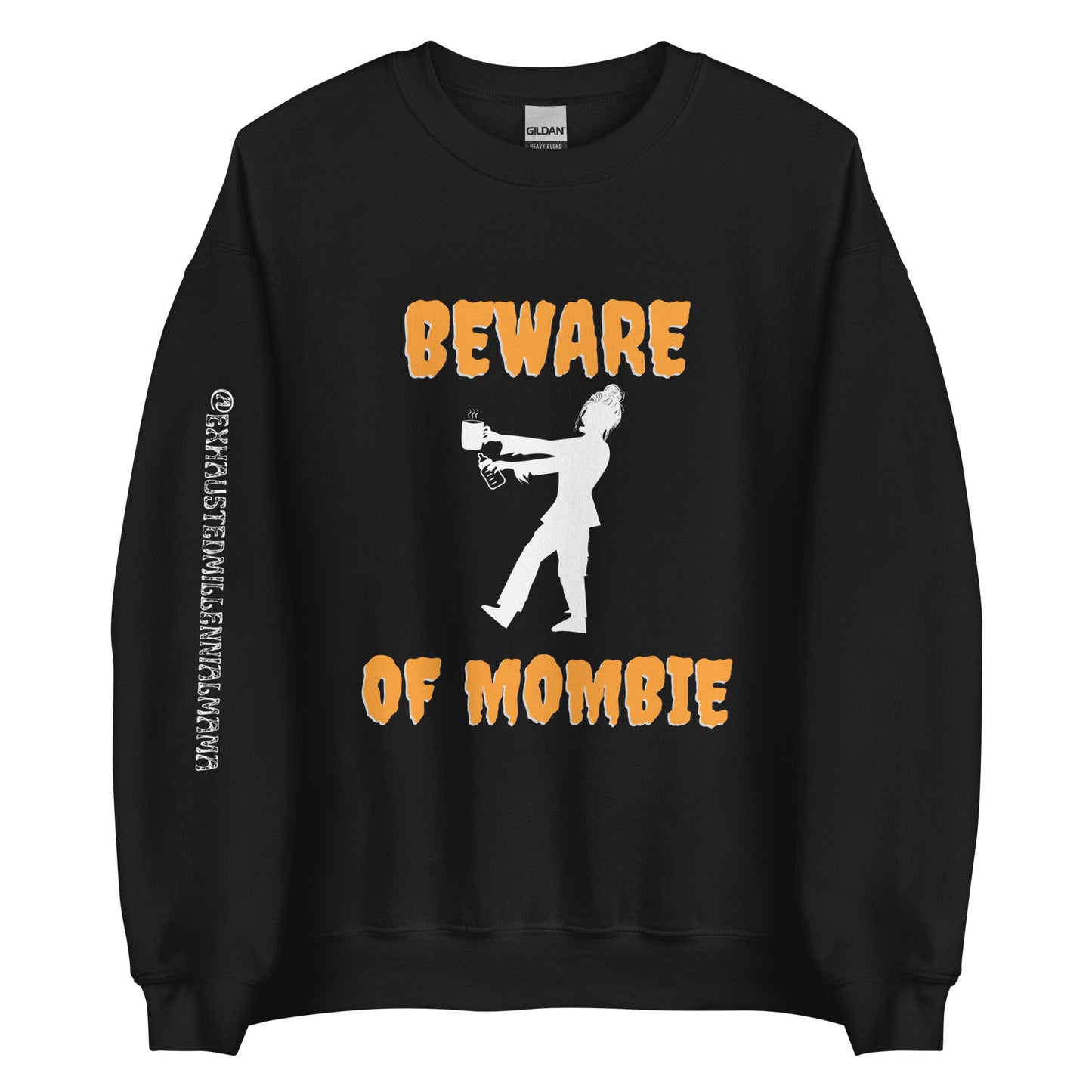 BEWARE OF MOMBIE HOLDING BOTTLE SWEATSHIRT (Unisex)