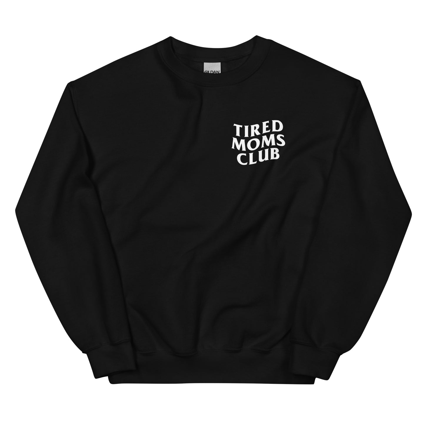 TIRED MOMS CLUB Unisex Sweatshirt