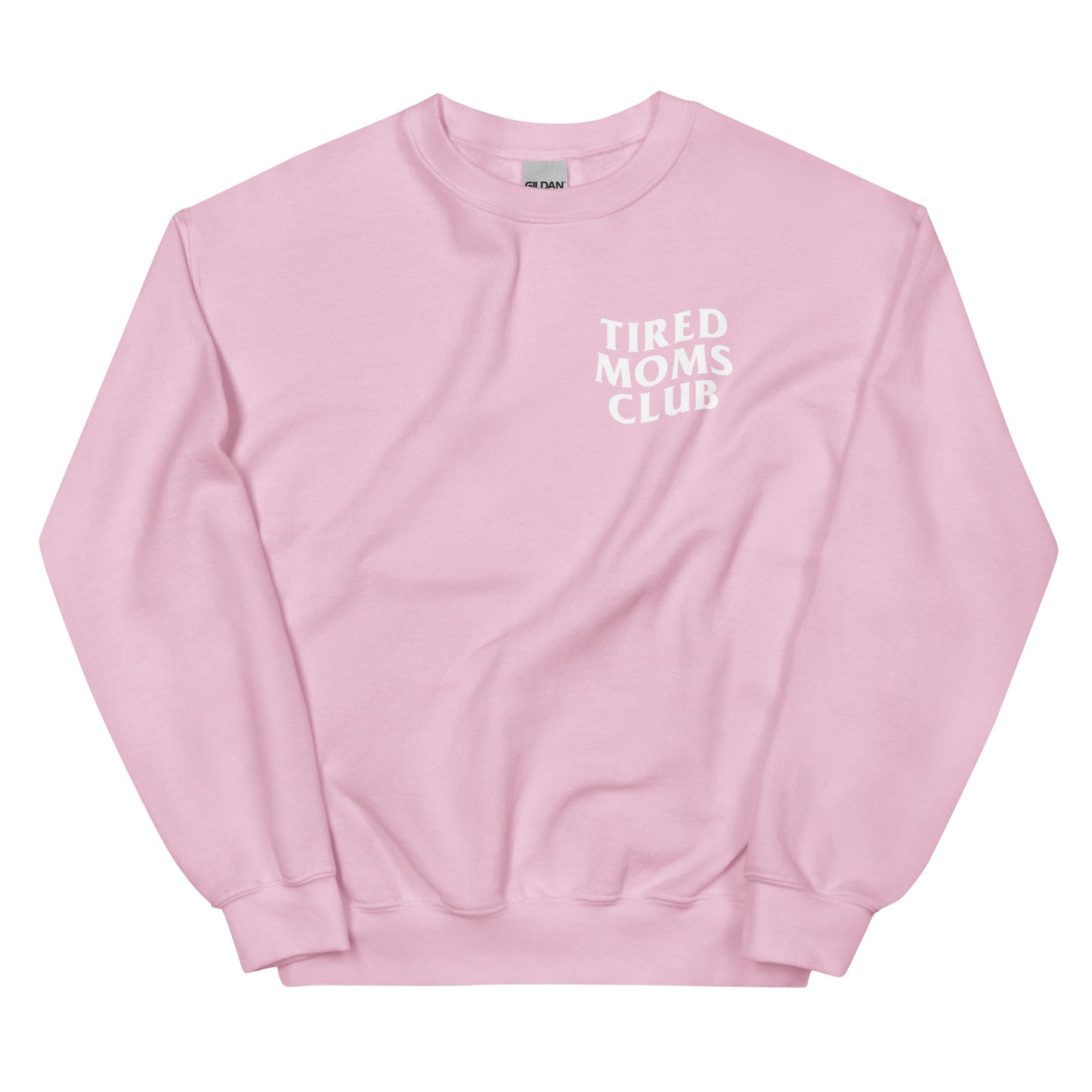 TIRED MOMS CLUB Unisex Sweatshirt